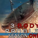 3 Body Problem – Season 1 Review